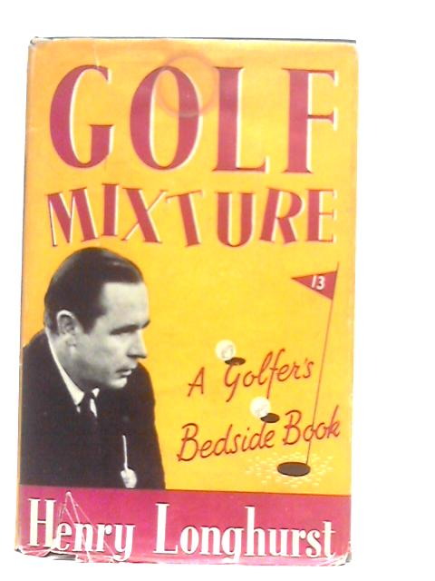 Golf Mixture By Henry Longhurst