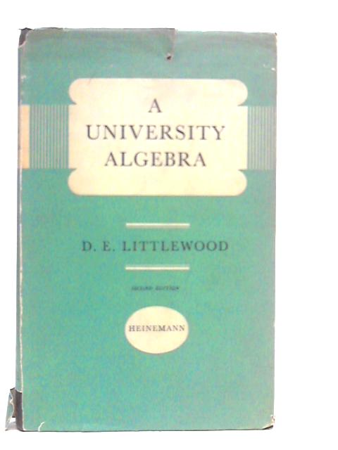 A University Algebra By D.E.Littlewood