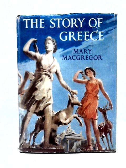 The Story of Greece von Mary MacGregor