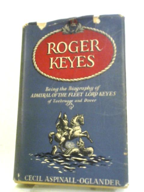 Roger Keyes von Cecil Aspinall-Oglander