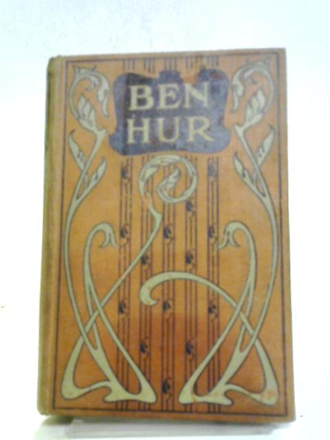 Ben-Hur: A Tale of the Time of Our Lord von L. Wallace