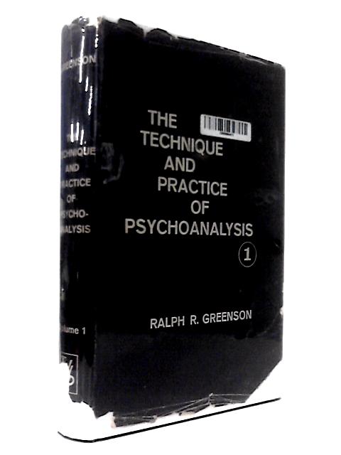 The Technique And Practice Of Psychoanalysis Volume 1 By Ralph R. Greenson