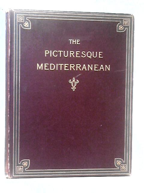 The Picturesque Mediterranean with Illustrations by the Most Eminent Artists I By Unstated