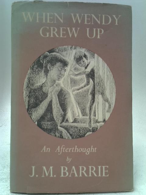 When Wendy Grew Up: An Afterthought von J M.Barrie