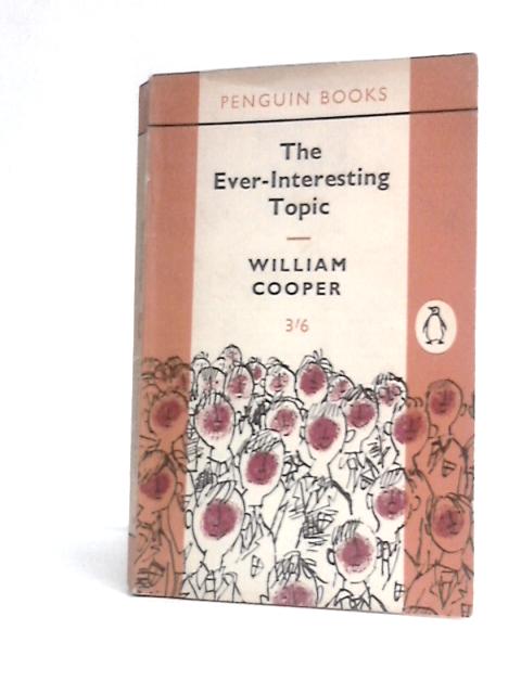 The Ever Interesting Topic By William Cooper