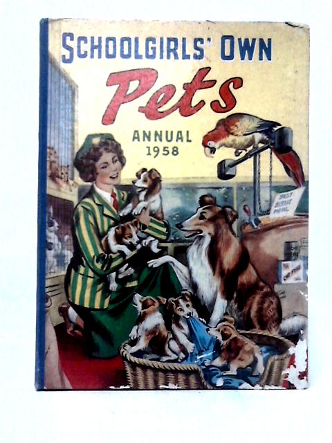Schoolgirls' Own Pets Annual 1958 By Unstated