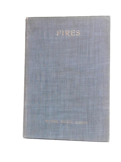 Fires By Wilfrid Wilson Gibson