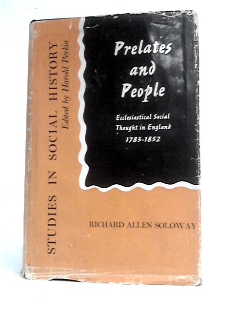 Prelates and People: Ecclesiastical Social Thought in England, 1783-1852 von R.A.Soloway