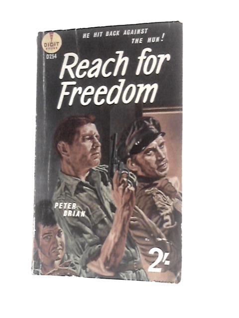 Reach For Freedom: He Hit Back Against The Hun! von Peter Brian