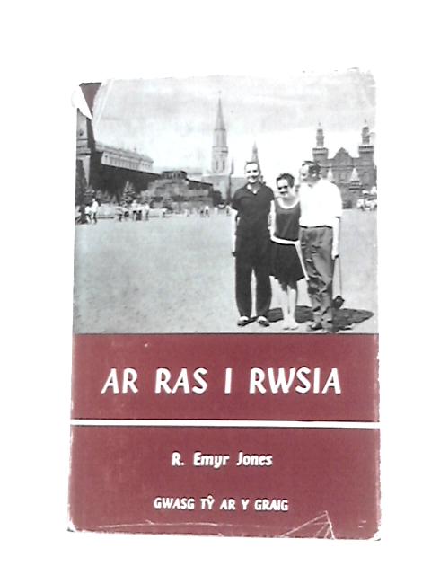 Ar Ras I Rwsia By R. Emyr Jones