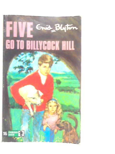 Five Go to Billycock Hill von Enid Blyton