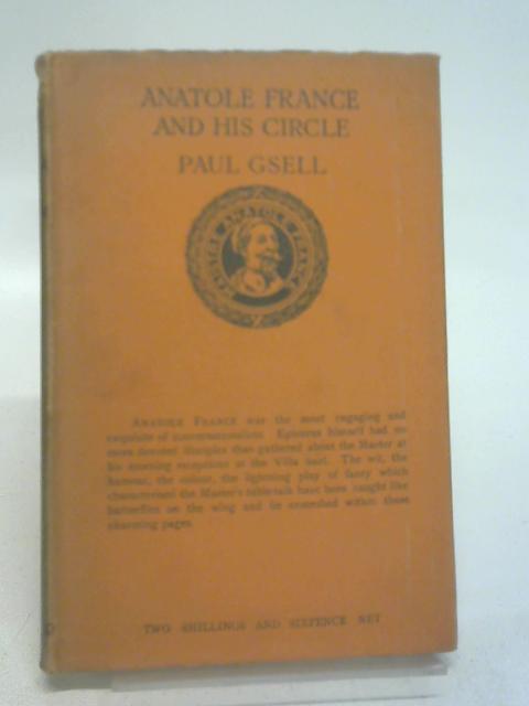 Anatole France and His Circle von Paul. Gsell