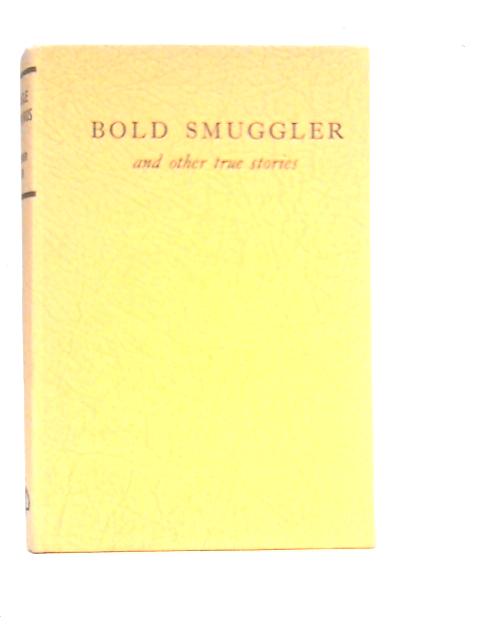 Eagle Omnibus Number Ten: Bold Smuggler And Other True Stories By Various