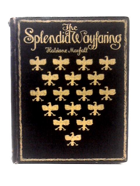 The Splendid Wayfaring von Haldane Macfall