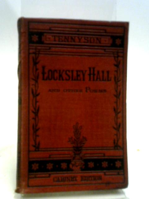 The Works Of Alfred Tennyson; Locksley Hall And Other Poems von Alfred Tennyson