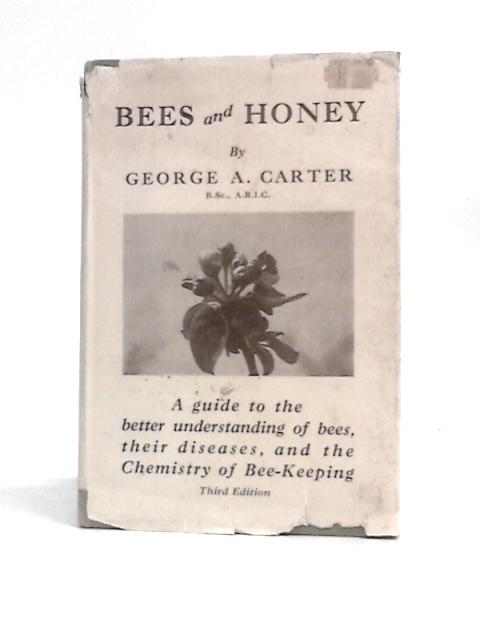 Bees and Honey By George A.Carter