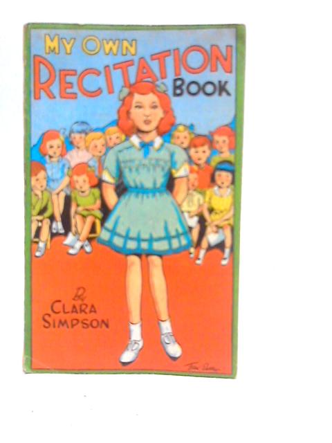 My Own Recitation Book, for the Little Ones von Clara Simpson