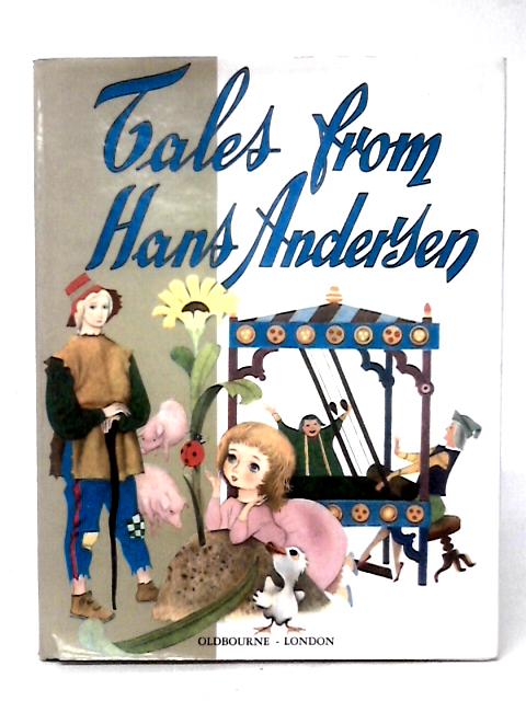 Tales From Hans Andersen; The Ugly Duckling, Thumbelina, The Emperor's ...