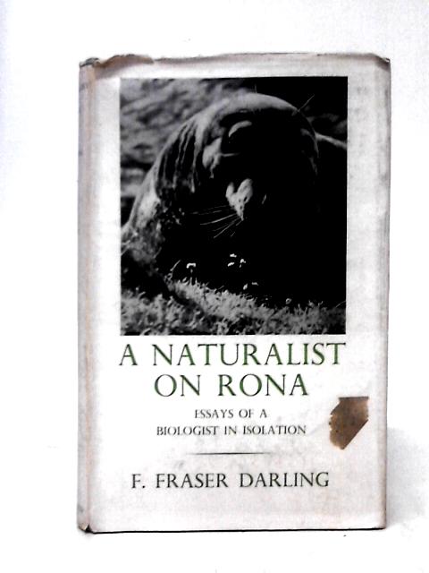 A Naturalist on Rona By F. Fraser Darling