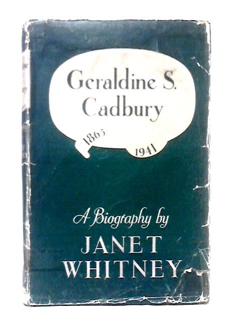 Geraldine S. Cadbury, 1865-1941: A Biography von Janet Whitney