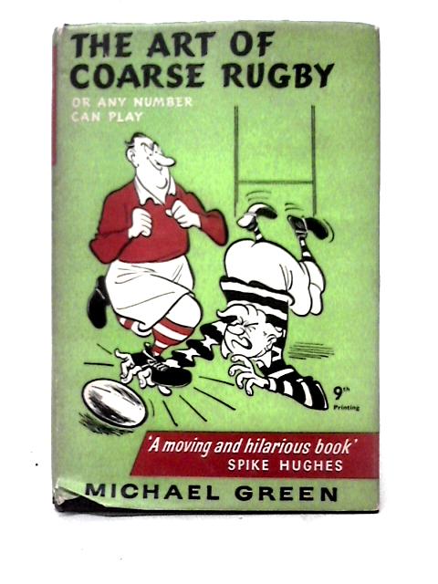 The Art of Coarse Rugby or Any Number Can Play von Michael Green