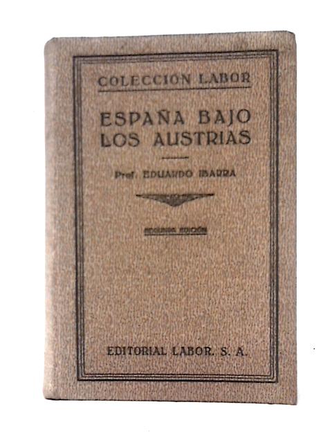 España Bajo Los Austrias. Col. Labor Nº 127-128 By Eduardo Ibarra y Rodrguez