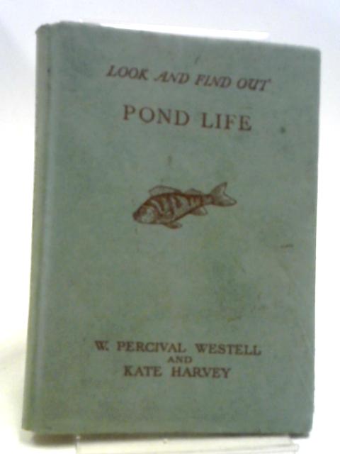 Look And Find Out Pond Life By W Percival Westell, Kate Harvey