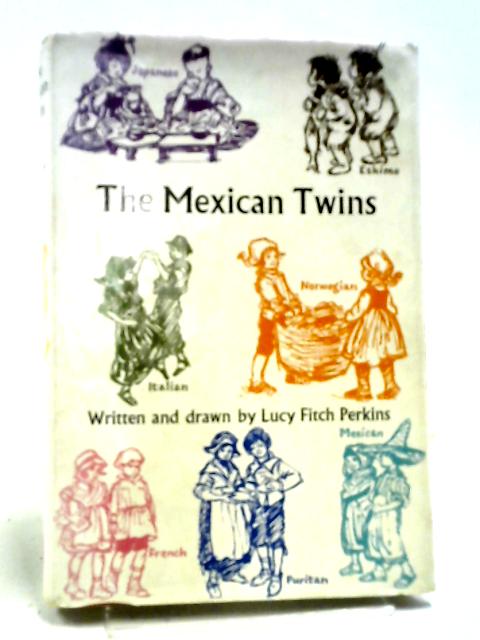 The Mexican Twins By Perkins, Lucy Fitch