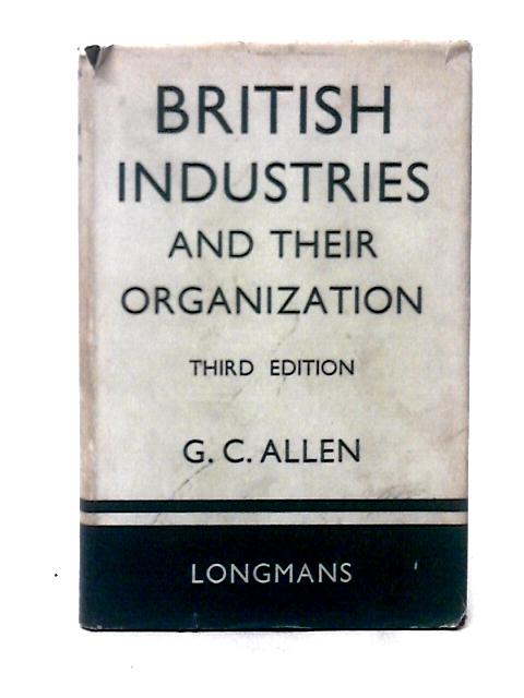 British Industries And Their Organization von G. C. Allen