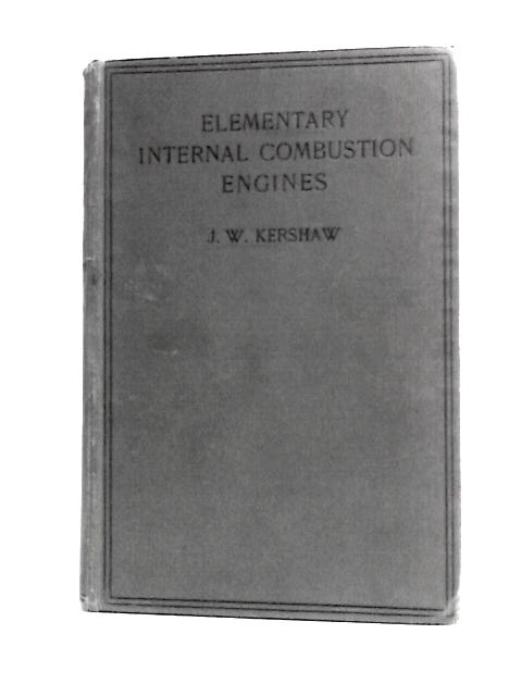 Elementary Internal Combustion Engines von J.W. Kershaw