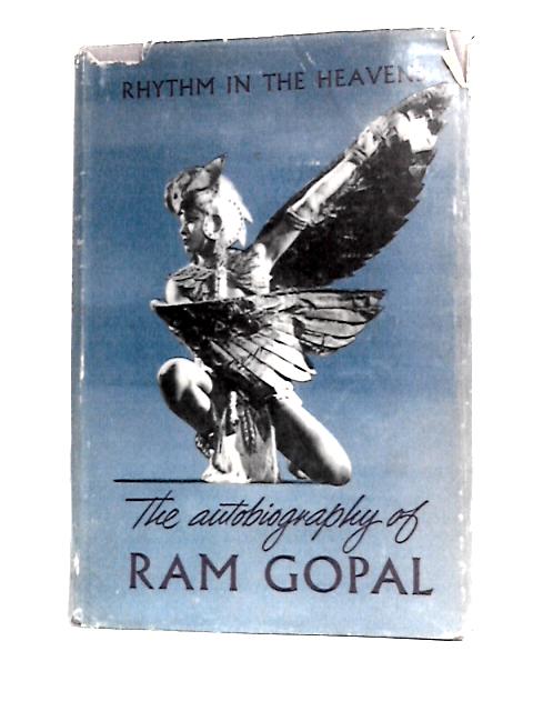 Rhythm in the Heavens. An Autobiography von Ram Gopal