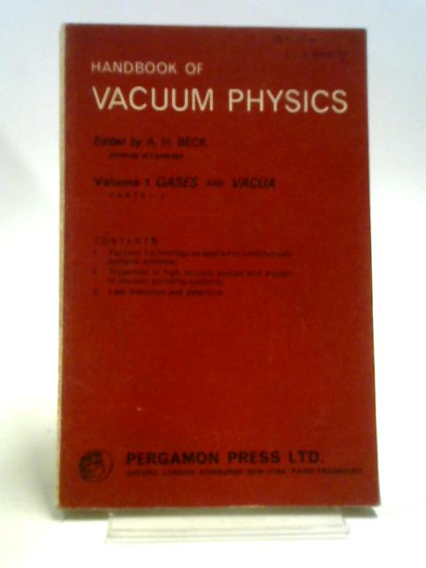 Handbook of Vacuum Physics, Volume 1: Gases and Vacua (Parts 1 to 3) von A. H. Beck (ed)