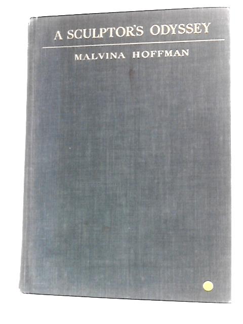 A Sculptor's Odyssey By Malvina Hoffman