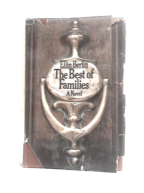 The Best of Families: a Novel By Ellin Berlin