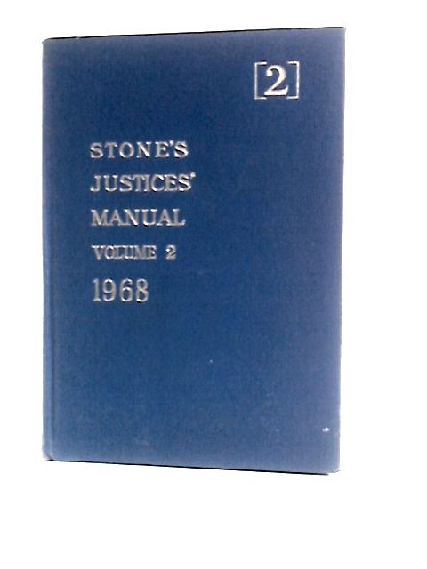 Stone's Justices Manual Volume 2 1968 By James Whiteside (Ed.)