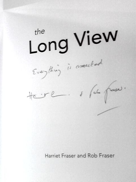 The Long View - Two Years With Seven Remarkably Ordinary Trees von Harriet Fraser