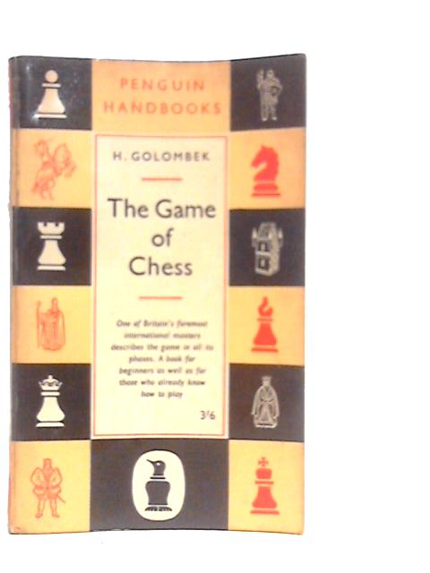 The Game of Chess von H.Golombek