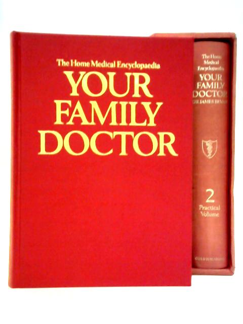 Your Family Doctor: Reference Volume and Practical Volume in 1 Slipcase By Dr. James Bevan