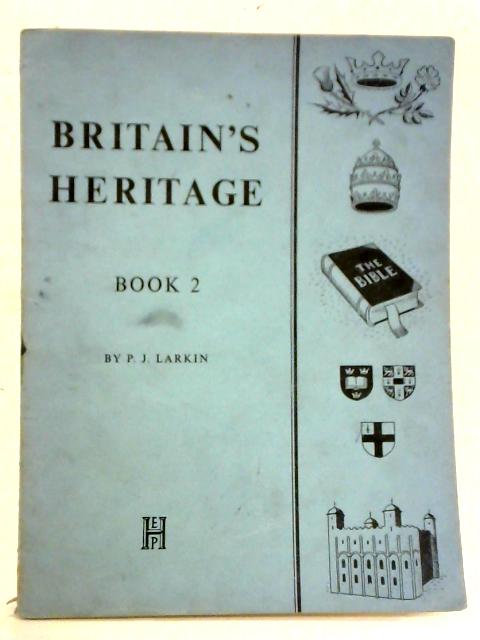 Britain's Heritage: Book Two By P. J. Larkin