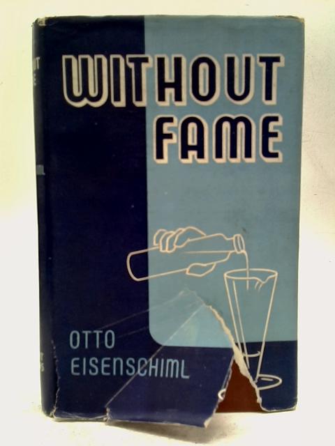 Without Fame von Otto Eisenschiml