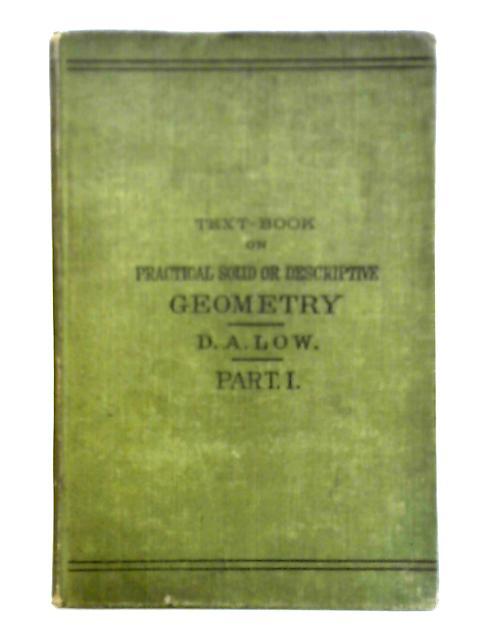 Text-Book On Practical Solid Or Descriptive Geometry - Part 1 By David Allan Low