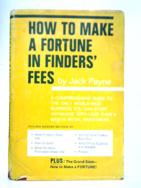 How To Make A Fortune In Finders' Fees By Jack Payne
