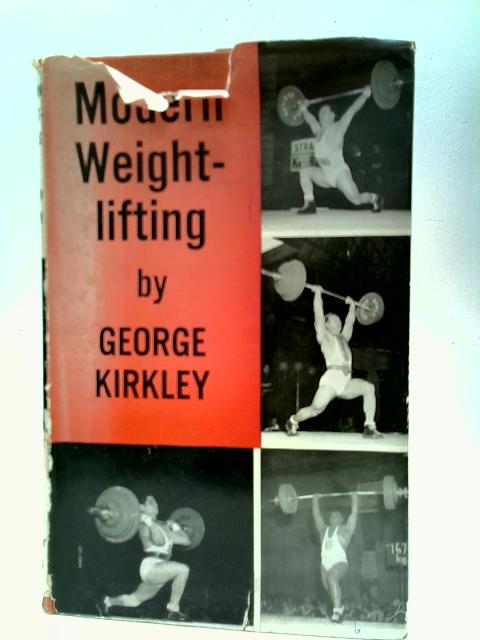 Modern Weightlifting By George W Kirkley