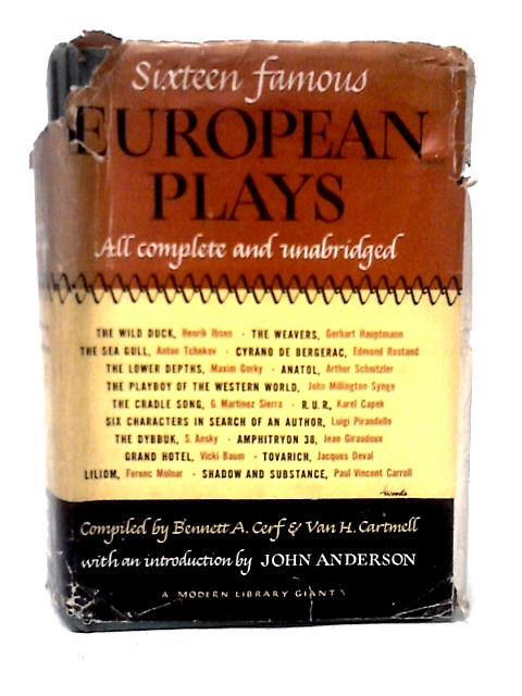 Sixteen Famous European Plays By Bennett A. Cerf & Van H. Cartmell