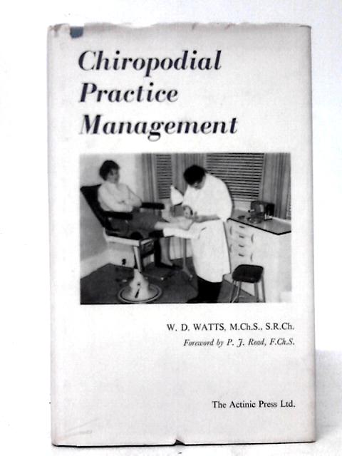 Chiropodial Practice Management By William Dennis Watts