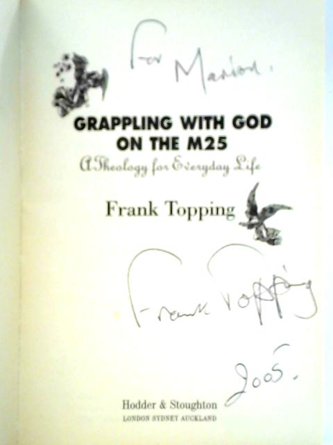 Grappling with God on the M25 By Frank Topping