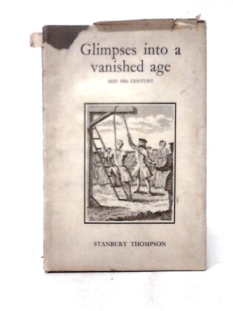 Glimpses Into A Vanished Age von Stanbury Thompson