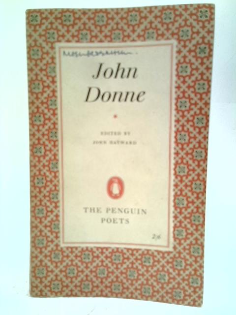 John Donne: A Selection Of His Poetry. By John Hayward(Ed)