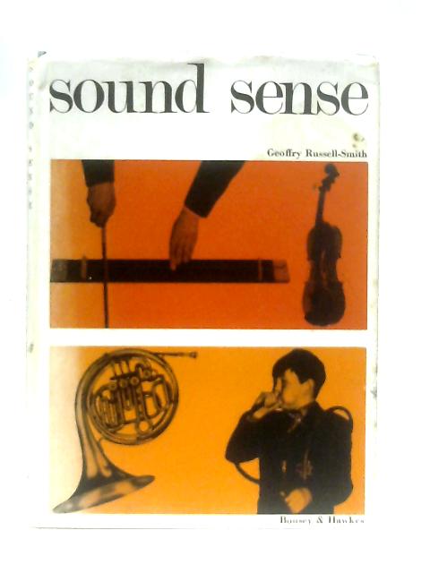 Sound Sense: Instruments of the Orchestra and How They Work von Geoffry Russell-Smith