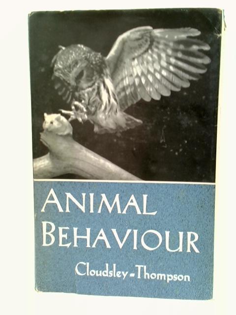 Animal Behaviour By J. L.Cloudsley-Thompson